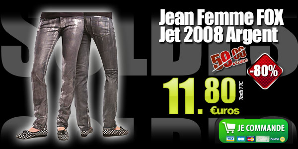 Jean Femme FOX Jet 2008 Argent (-80% soit 11.80 euros)