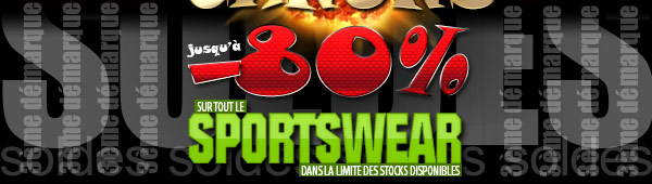 -80% sur tout le SPORTSWEAR (dans la limite des stocks disponibles)